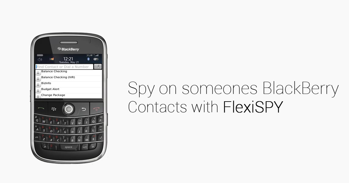 How To Spy On BlackBerry Phone Contacts With FlexiSPY