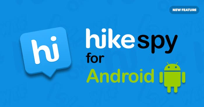 New Feature: Spy On Hike Messenger for Android
