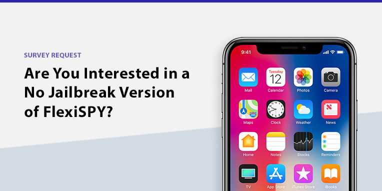 Are You Interested in a No Jailbreak Version of FlexiSPY?